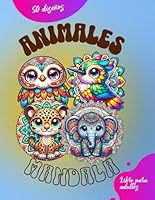 Animales Mandala: Libro de colorear para adultos con animales estilo mandala Mindfulness: Libro de colorear relajante para adultos de animales ... frases para la relajación. (Spanish Edition) B0D6Z5GG9B Book Cover