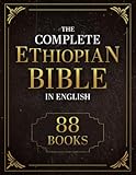 The Complete Ethiopian Bible in English 88 Books: Including the Missing Apocrypha, Book of Enoch, Jubilees, and the Lost Writings