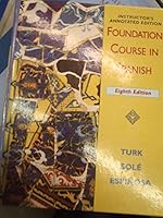 Instructor's Annotated Edition. Foundation Course in Spanish. 8th Edition. Turk/Sole/Espinosa. 1993 Edition B0047LWNKI Book Cover