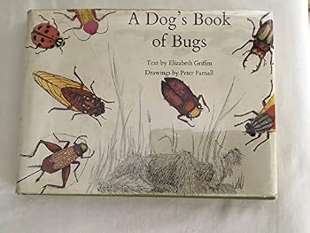 Hardcover A Dogs Book Of Bugs Book