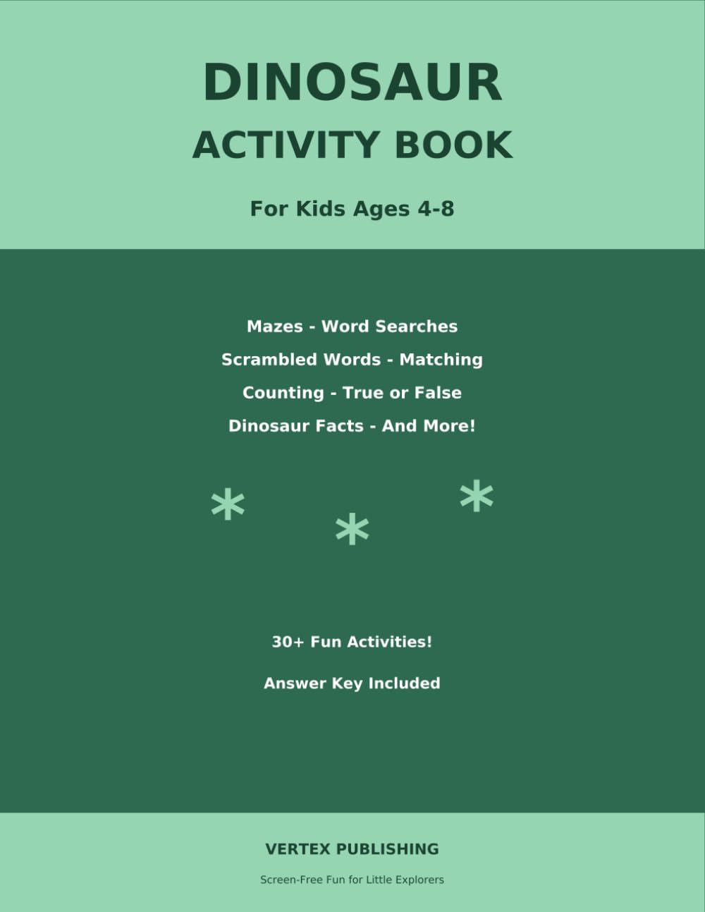 Dinosaur Activity Book for Kids Ages 4-8: Fun Word Searches, Mazes, Scrambled Words, Matching, Counting and Dinosaur Facts | Screen-Free Entertainment for Boys and Girls