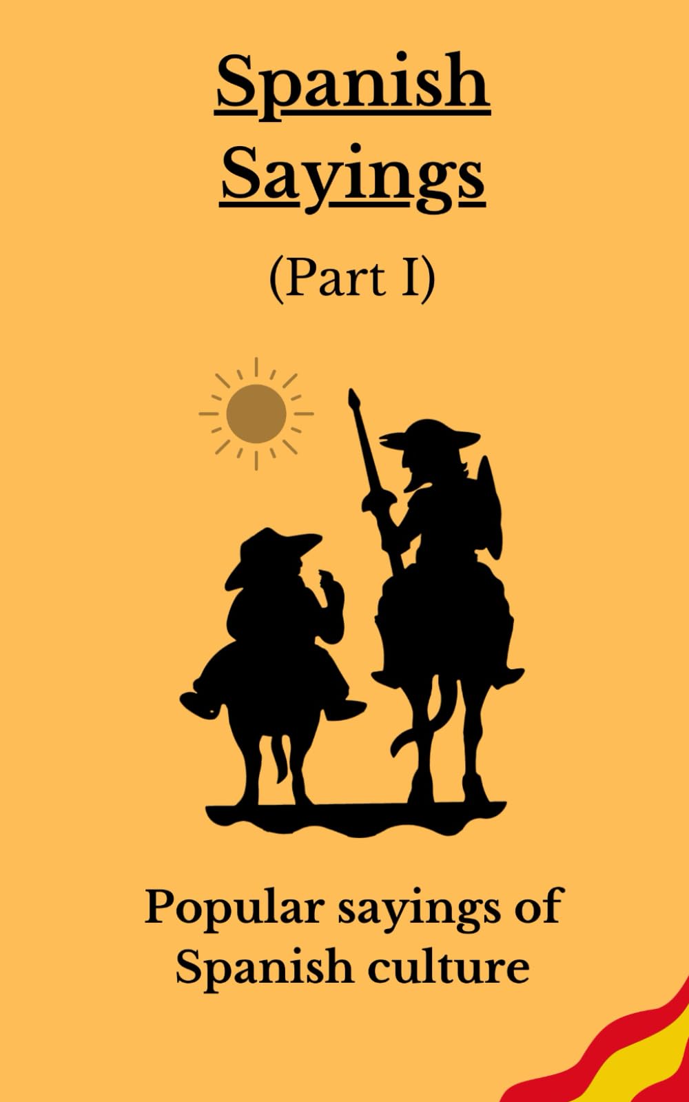 Spanish Proverb Collection: Sayings, Proverbs, and Popular Quotes from Spanish Culture