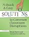 75 Quick and Easy Solutions to Common Classroom Disruptions