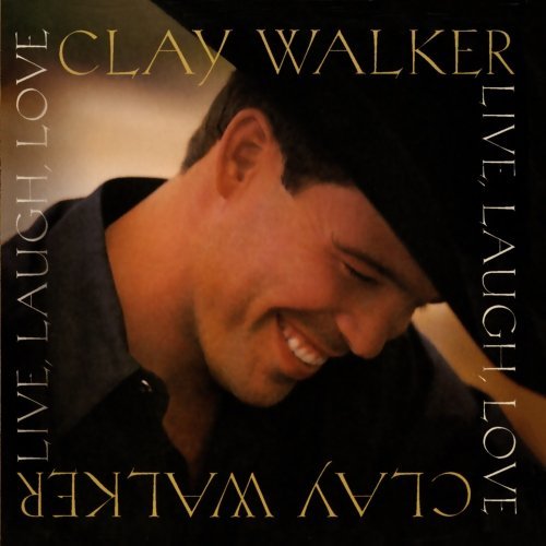 Live, Laugh, Love By Clay Walker (1999-08-24) - Amazon.com Music Live, Laugh, Love By Clay Walker (1999-08-24) - Amazon.com Music