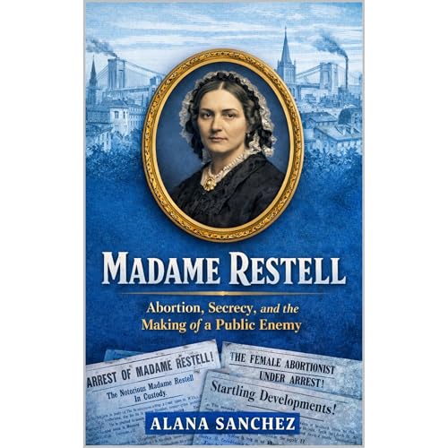 Madame Restell Audiobook By ALANA SANCHEZ cover art