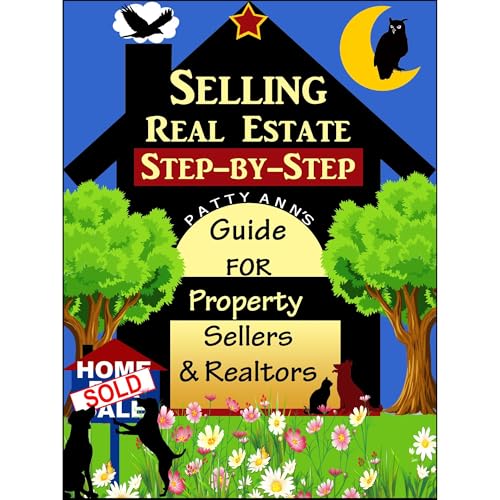 Selling Real Estate Step-by-Step : A Quick Guide for Property Sellers & Realtors Audiobook By Patty Ann cover art