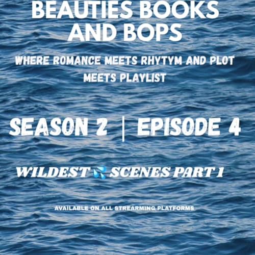 Season 2 | Episode 4: WILDEST 💦 Scenes (of books we&rsquo;ve recently read)