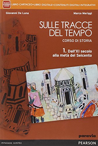 Sulle tracce del tempo. Per le Scuole superiori. Con e-book. Con espansione online: 1 Sulle tracce del tempo. Per le Scuole superiori. Con e-book. Con espansione online: 1