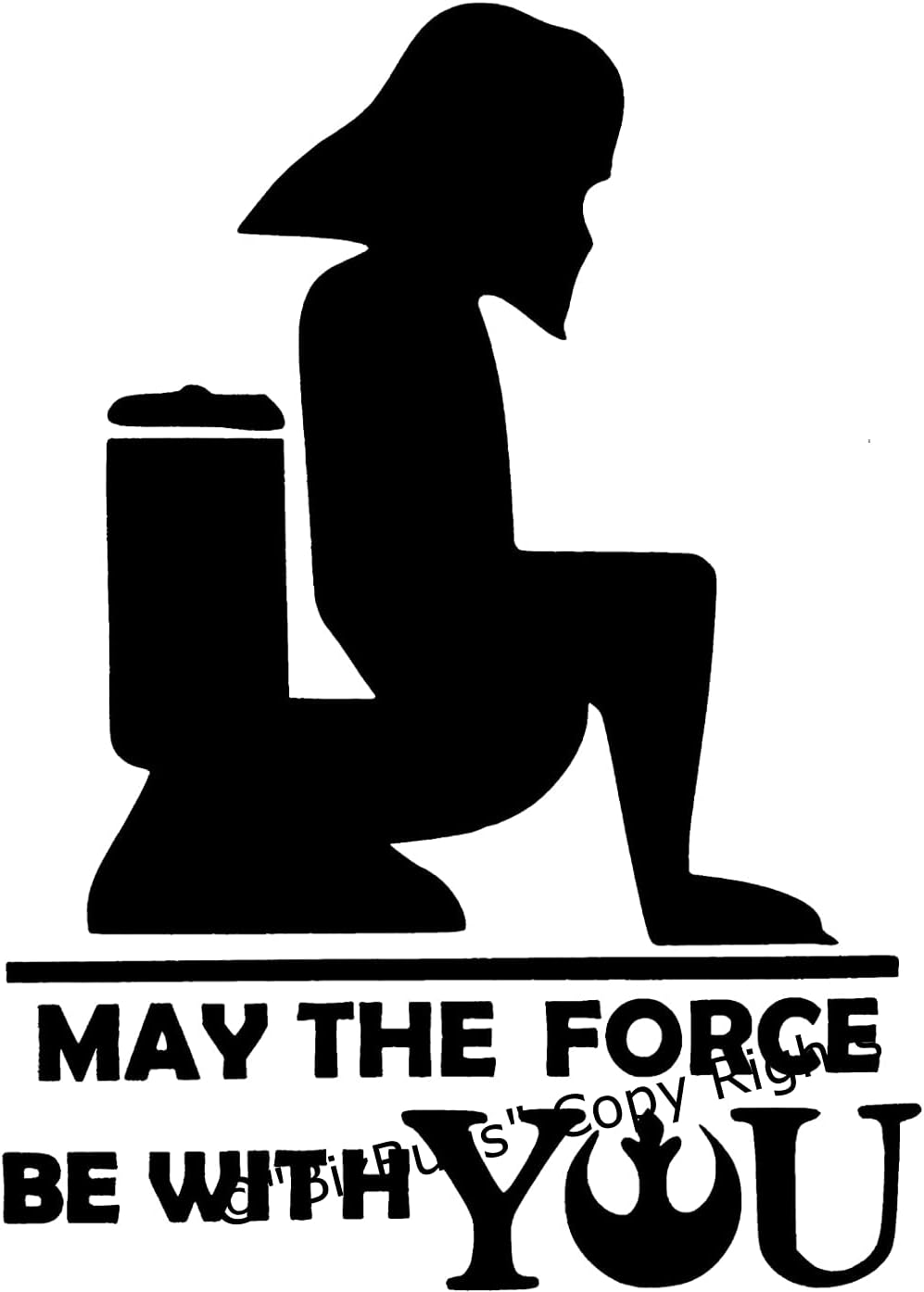 Funny Toilet Sign May THE Force BE with You STARSWARS Inspired Bathroom Restroom Vinyl Decal for Toilet Seat Cover 8" x 6" Black.