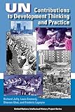 UN Contributions to Development Thinking and Practice (United Nations Intellectual History Project Series)