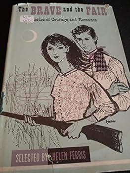 The brave and the fair ;: Stories of courage and romance