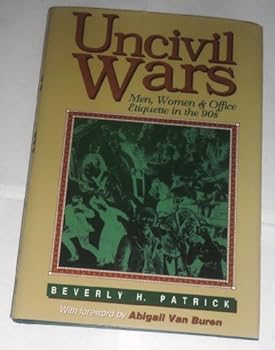 Hardcover Uncivil Wars: Men, Women & Office Etiquette in the 90s Book
