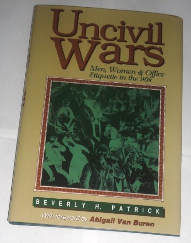 Uncivil Wars: Men, Women & Office Etiquette in ... 0840392613 Book Cover