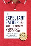 The Expectant Father: The Ultimate Guide for Dads-to-Be (The New Father, 18)