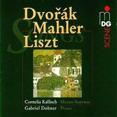 Dvor&aacute;k/Liszt/Mahler: Lieder