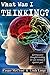 What Was I Thinking?: Get your thoughts working for you not against you