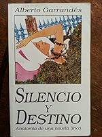 Silencio y destino: Anatomia de una novela lirica 9591003285 Book Cover