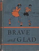 Brave and Glad (Johnson Intermediate Readers) B000QFFDDI Book Cover