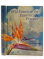 Wild flowers of the Eastern Cape Province B0006BSHIA Book Cover