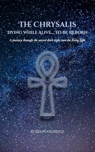 The Chrysalis : Dying while Alive… To Be Reborn (English Edition)