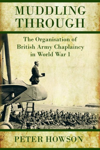 Muddling Through: The Organisation of British Army Chaplaincy in World War One