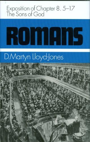 The Sons of God: Exposition of Chapter 8:5-17 (Romans Series)