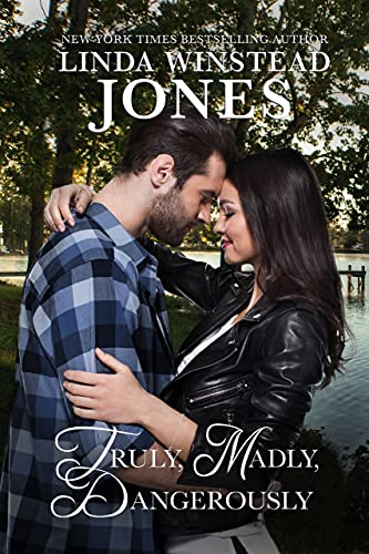 Truly, Madly, Dangerously (Last Chance Heroes Book 2)
