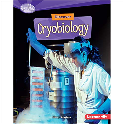 Discover Cryobiology by Lisa J. Amstutz episode artwork