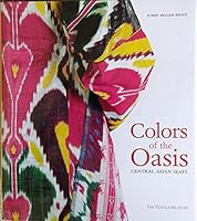 Colors of the Oasis: Central Asian Ikats 0874050340 Book Cover