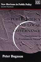 Public Policy and Local Governance: Institutions in Postmodern Society 1840648910 Book Cover