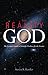 The Reality of God: The Layman's Guide to Scientific Evidence for the Creator