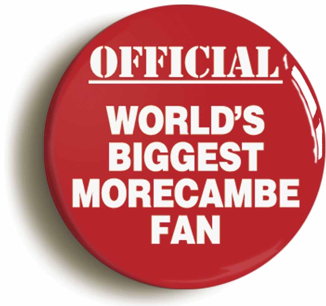 World's Biggest Morecambe Fan Fridge Magnet (Circular 2inch / 50mm Diameter)