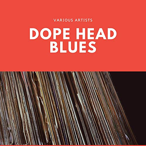Amazon Music ヴァリアス・アーティストのDope Head Blues Amazon.co.jp