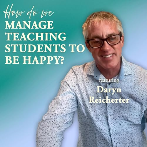 How Do We Manage Teaching Students To Be Happy?