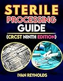 Sterile Processing Guide (CRCST NINTH EDITION)