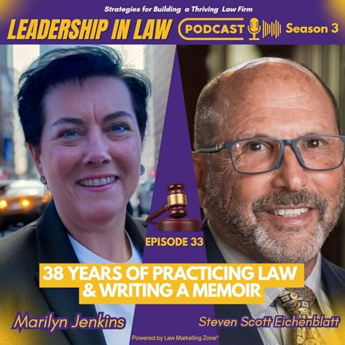 S03E133 38 Years of Practicing Law & Writing A Memoir with Steven Scott Eichenblatt