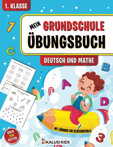 Mein Grundschule Übungsbuch 1. Klasse: Das Perfekte Lernheft zum Start in die Grundschule! Spannende Deutsch und Mathe Aufgaben inkl. Lösungen - Übungsheft für Kinder ab 6 Jahren