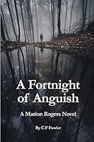 A Fortnight of Anguish: A Marion Rogers Novel 1508456429 Book Cover