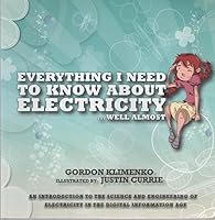 Everything I Need to Know About Electricity Well Almost 0987688502 Book Cover