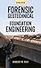 Forensic Geotechnical and Foundation Engineering, Second Edition