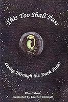This Too Shall Pass: Living Through the Dark Times 1519376227 Book Cover