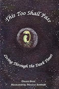 Paperback This Too Shall Pass: Living Through the Dark Times Book