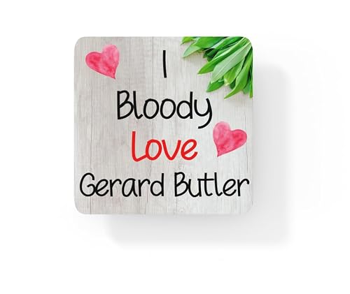 Gerard Butler Coaster – I Bloody Love Gerard Butler - Cute Novelty Fun Movie Star Gift Present