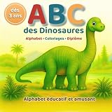 ABC des Dinosaures - Un alphabet éducatif et amusant pour les petits...