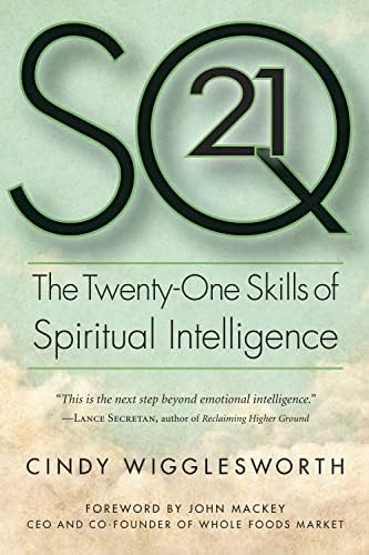 SQ21: The Twenty-One Skills of Spiritual Intelligence