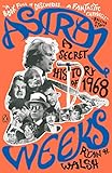 Astral Weeks: A Secret History of 1968