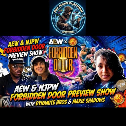 AEW Forbidden Door Preview & Predictions Has The Forbidden Door Finally Been Opened TOO LONG?