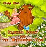 Princess Penny and the Whispering Tree: A Rhyming Children’s Book About Kindness, Acceptance, and Trust (for Kids Ages 3-6) (The Princess Chronicles 4)