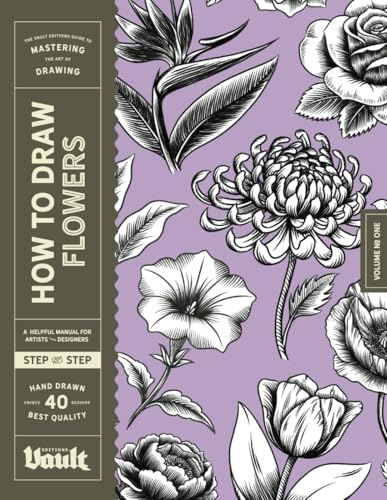 How to Draw Flowers: A Step-by-Step Guide to Drawing Botanical Art for Beginners (How to Draw series...