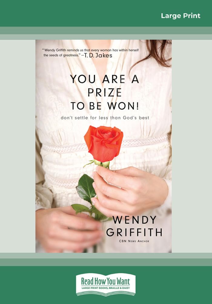 You Are A Prize To Be Won!: Don't Settle For Less Than God's Best